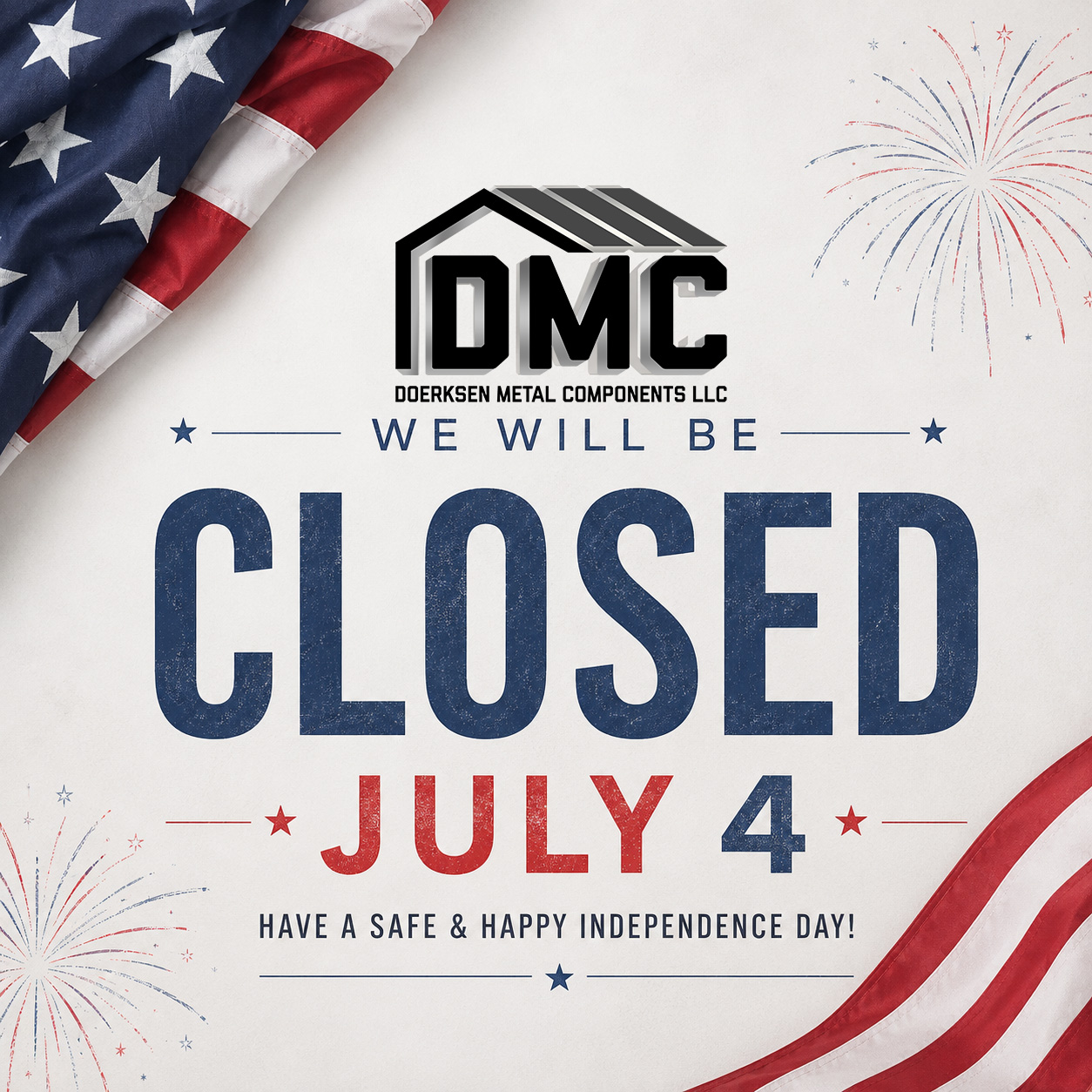 Patriotic notice: 'We will be closed July 4' with an American flag motif and fireworks in red, white, and blue.